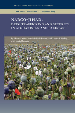 The Drug Economy in Afghanistan and Pakistan, and Military Conflict in the Region