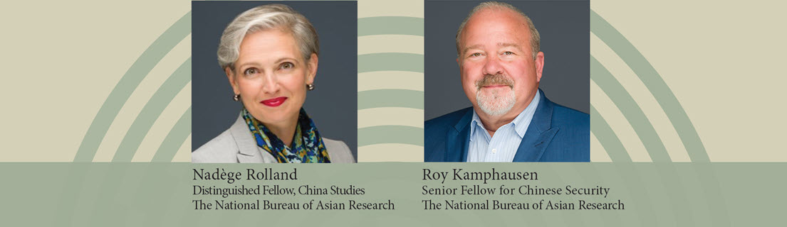“U.S.-China Relations and Indo-Pacific Security” with Nadège Rolland and Roy Kamphausen
