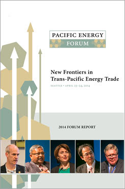 2014 Pacific Energy Forum Report: New Frontiers in Trans-Pacific Energy Trade