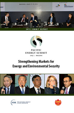 2015 Pacific Energy Summit Report: Strengthening Markets for Energy and Environmental Security