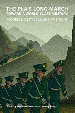 The PLA’s Long March toward a World-Class Military: Progress, Ambitions, and Obstacles
