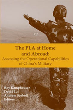 The PLA at Home and Abroad: Assessing the Operational Capabilities of China’s Military