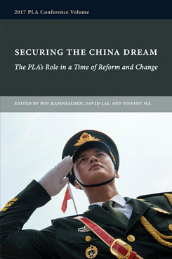 Securing the China Dream: The PLA’s Role in a Time of Reform and Change