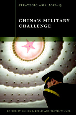 Strategic Asia 2012–13: China’s Military Challenge