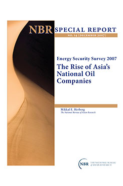 Energy Security Survey 2007: The Rise of Asia’s National Oil Companies