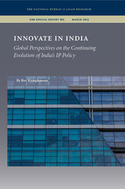 Innovate in India: Global Perspectives on the Continuing Evolution of India’s IP Policy
